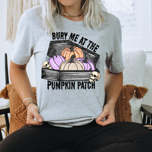 Bury me at the Pumpkin Patch T shirt