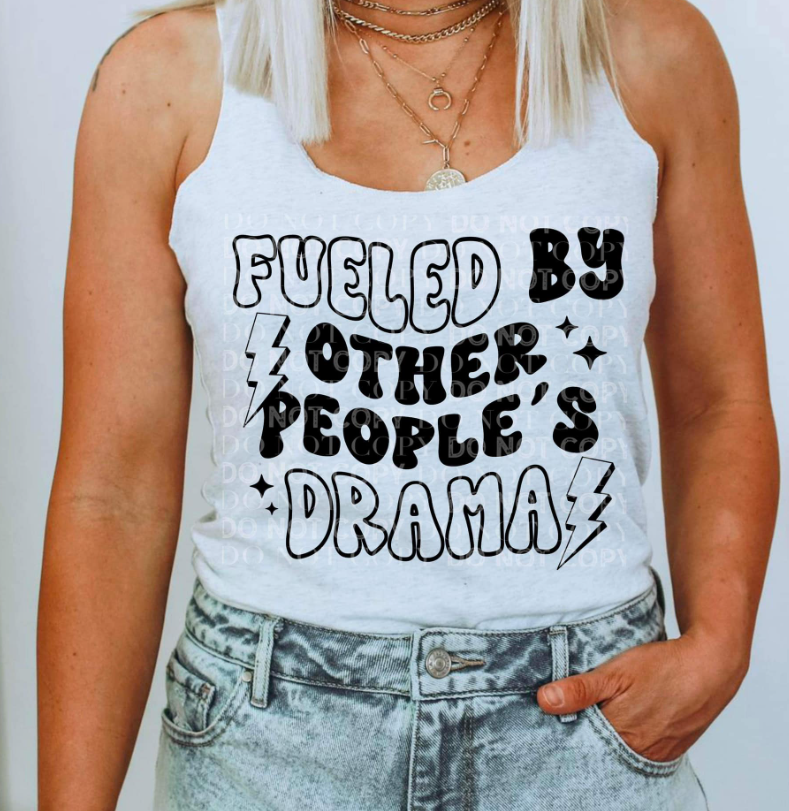 Fueled by other peoples drama tank top