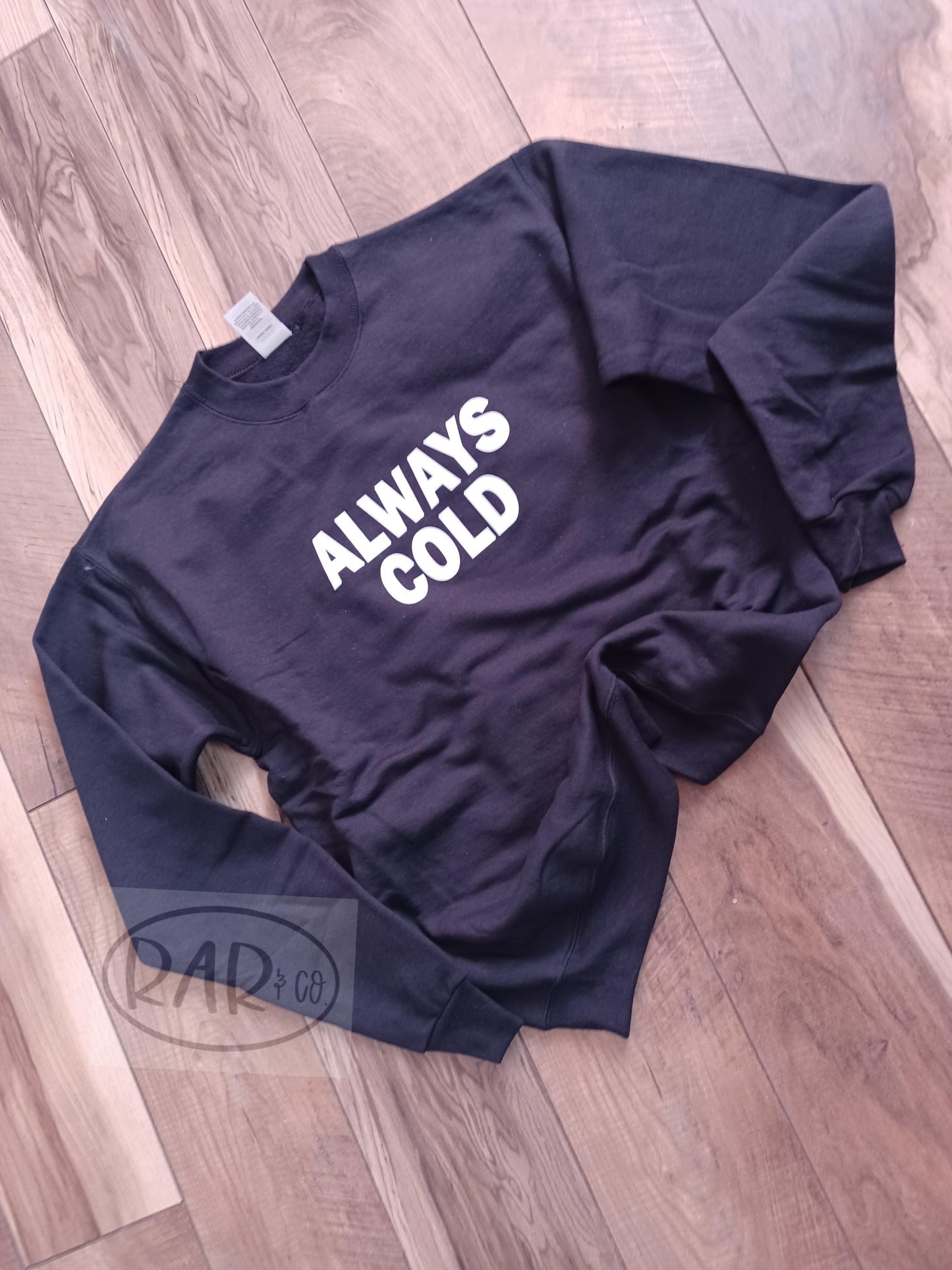 Always Cold Black Crewneck - RAR.