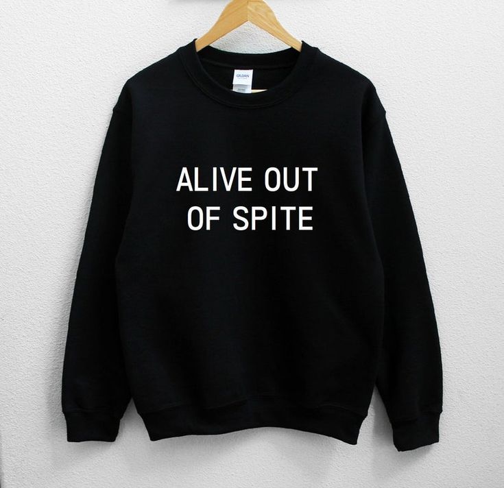 Alive out of spite crewneck sweater