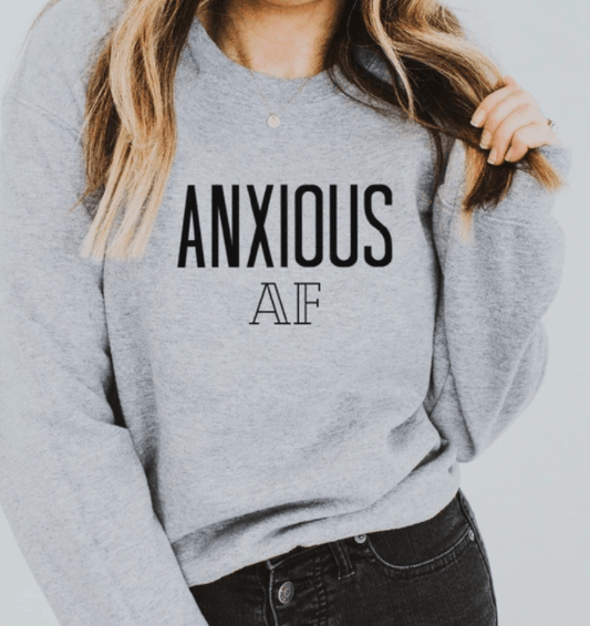 Anxious AF Sweater - RAR.