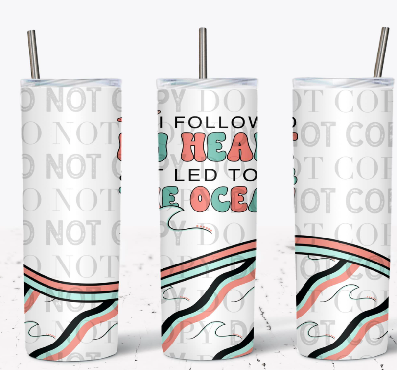 I followed my heart it led me to the beach 22oz hot/cold tumbler