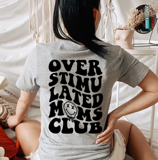 Overstimulated moms club grey T shirt