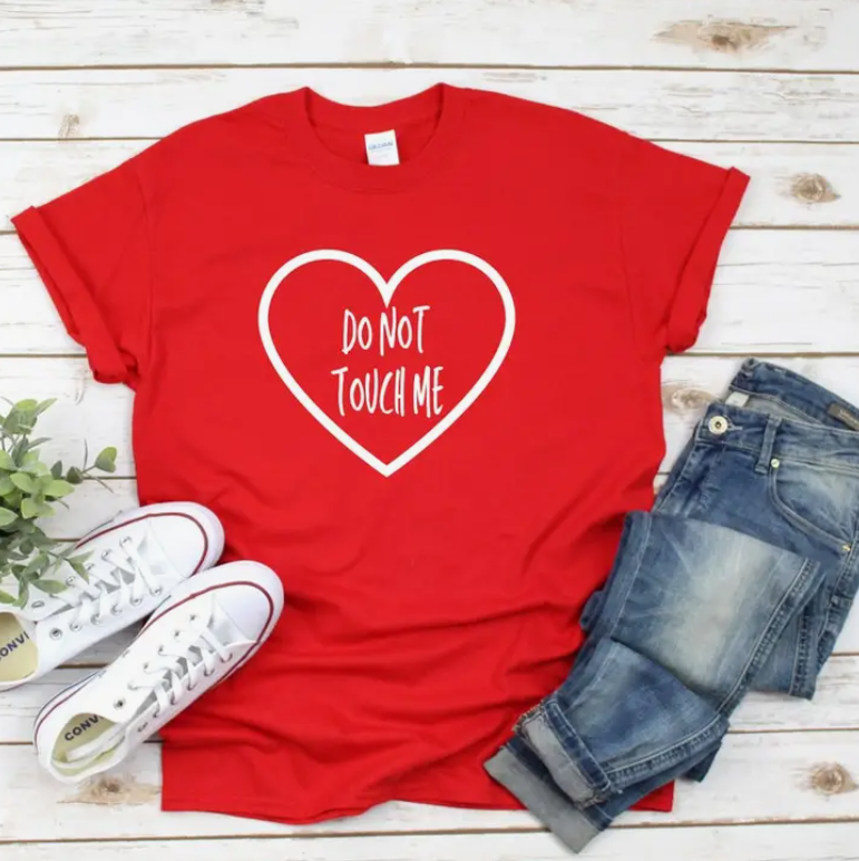 DO NOT TOUCH ME - Valentines Day T