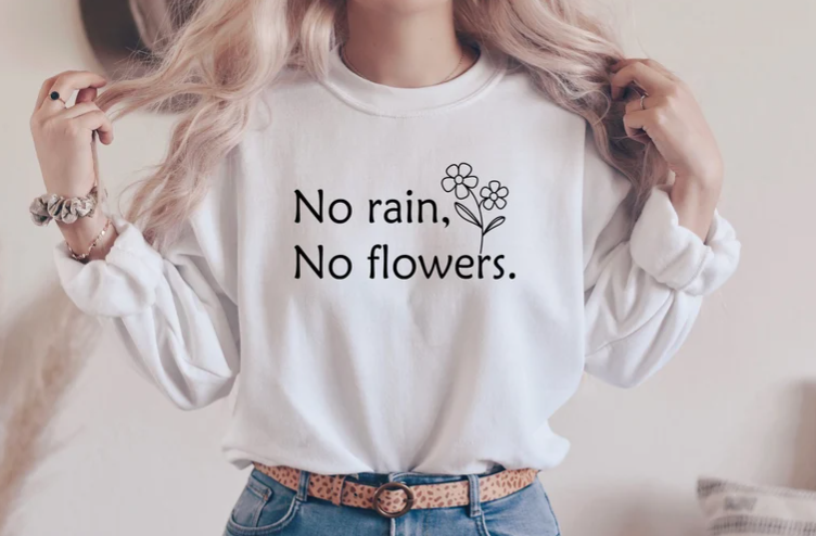 No rain no flowers minimalist crewneck sweater