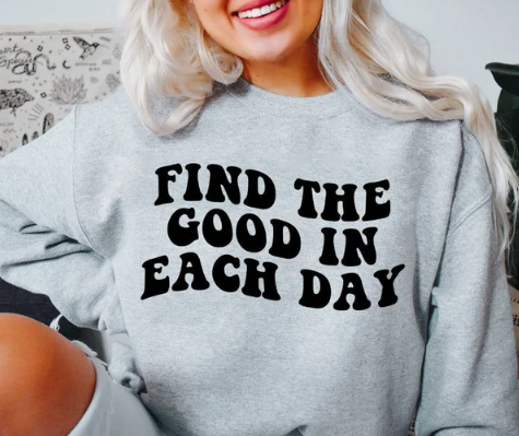 Find the good in each day crewneck sweater