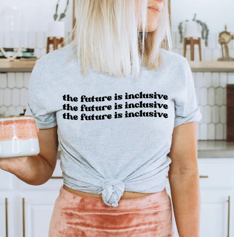 The future is inclusive T