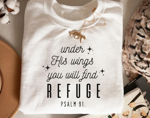 Under his wings you will find refuge Psalm 91 T shirt