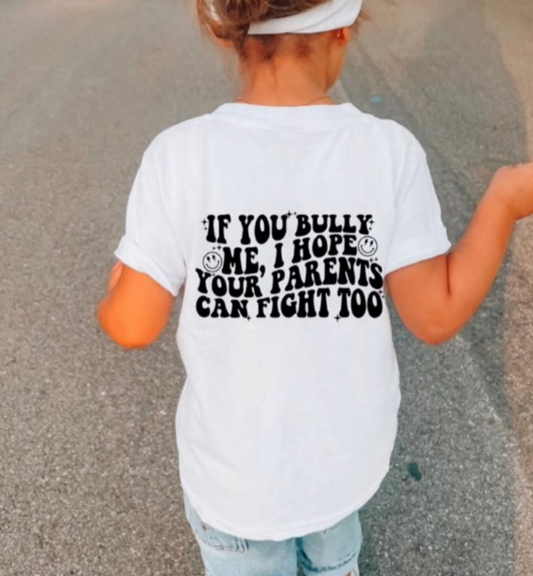 If you bully me (kids) T shirt