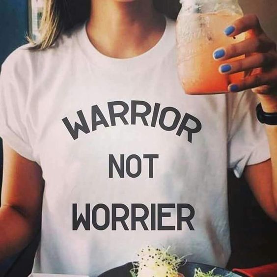 Warrior not worrier T shirt